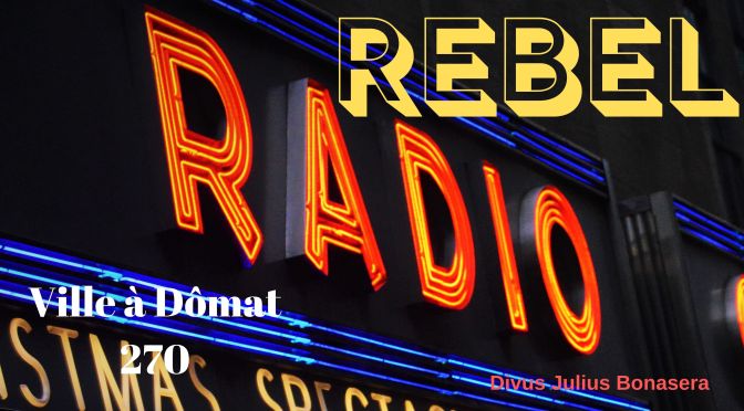 Ville à Dômat #270: ‘Radio Rebel’